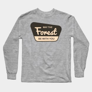 May The Forest Be With You Long Sleeve T-Shirt